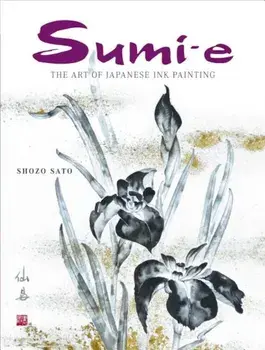 Sumi-e: The Art of Japanese Ink Painting 'With CD/DVD', Hardcover/Shozo Sato