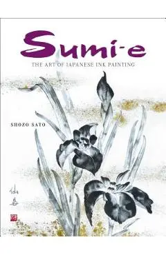 Sumi-e: The Art of Japanese Ink Painting [With CD/DVD] - Shozo Sato