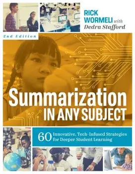 Summarization in Any Subject: 60 Innovative, Tech-Infused Strategies for Deeper Student Learning, Paperback/Rick Wormeli