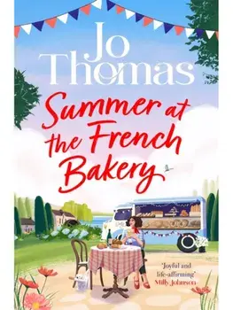 Summer at the French Bakery, Paperback/Jo Thomas