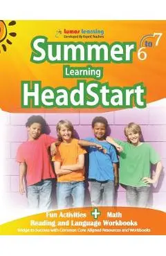 Summer Learning HeadStart, Grade 6 to 7: Fun Activities Plus Math, Reading, and Language Workbooks: Bridge to Success with Common Core Aligned Resourc - Lumos Learning