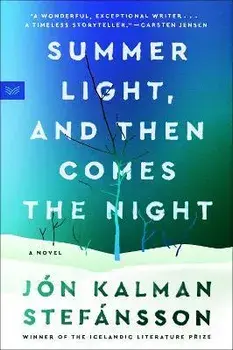 Summer Light, and Then Comes the Night, Paperback/Jon Kalman Stefansson