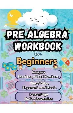 Summer Math Pre Algebra Workbook for Beginners Bridge Building Activities: Essential Skills Practice Worksheets - Summer Bridge Building