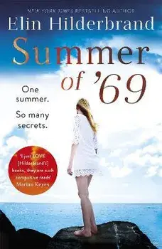 Summer of '69. One Summer. So Many Secrets . . . The most unputdownable beach read of summer 2020, Paperback/Elin Hilderbrand