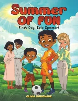 Summer of Fun. First Day, Epic Summer!, Paperback/Olivia Borishade