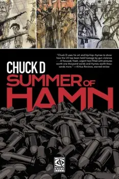 Summer Of Hamn. Hollowpointlessness Aiding Mass Nihilsm A 'Naphic Grovel' by Chuck D, Hardback/Chuck D