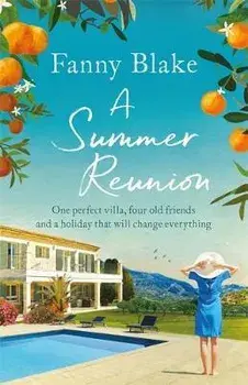 Summer Reunion. the perfect escapist summer read for 2019, Paperback/Fanny Blake