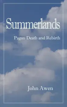 Summerlands. Death and Rebirth, Paperback/John Awen