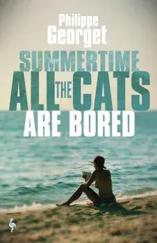 Summertime, All the Cats Are Bored, Paperback/Philippe Georget