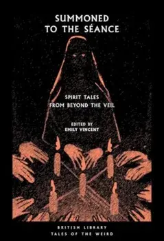 Summoned to the Seance. Spirit tales from Beyond the Veil, Paperback/***