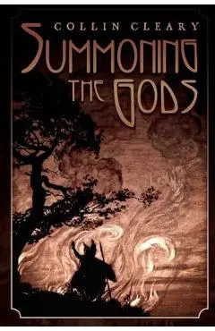 Summoning the Gods - Collin Cleary