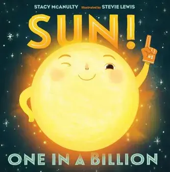 Sun!: One in a Billion, Hardcover/Stacy McAnulty