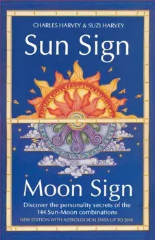 Sun Sign, Moon Sign. Discover the Personality Secrets of the 144 Sun-Moon Combinations, Paperback/Suzi Harvey