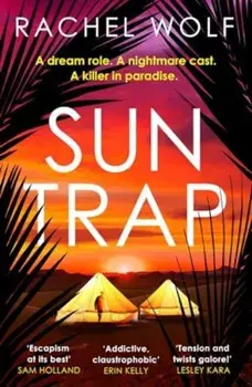 Sun Trap. The BRAND NEW gripping must-read destination thriller and perfect summer read for 2025, Paperback/Rachel Wolf