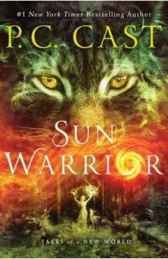Sun Warrior: Tales of a New World - P. C. Cast