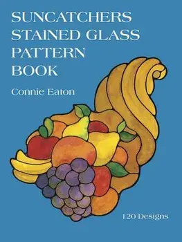 Suncatchers Stained Glass Pattern Book/Connie Eaton