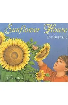 Sunflower House - Eve Bunting