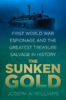 Sunken Gold, Hardcover/Joseph A. Williams