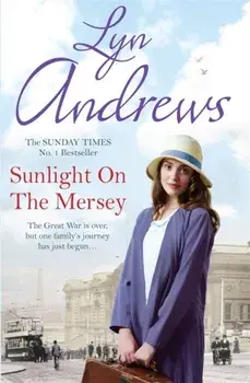 Sunlight on the Mersey. An utterly unforgettable saga of life after war, Paperback/Lyn Andrews