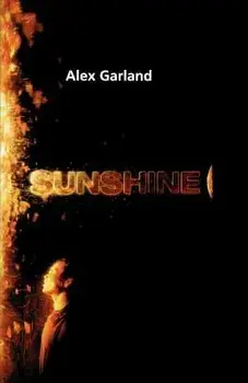 Sunshine: A Screenplay, Paperback/Alex Garland