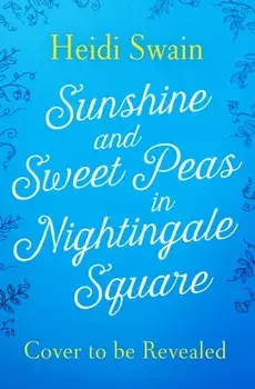 Sunshine and Sweet Peas in Nightingale Square, Paperback/Heidi Swain