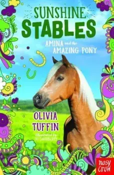 Sunshine Stables: Amina and the Amazing Pony, Paperback/Olivia Tuffin