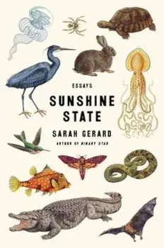 Sunshine State: Essays, Paperback/Sarah Gerard