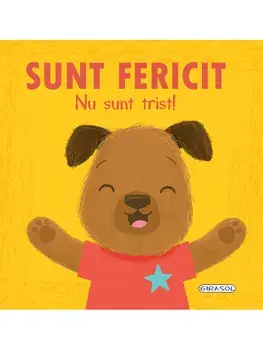 Sunt fericit. Nu sunt trist! Seria Emotii/***