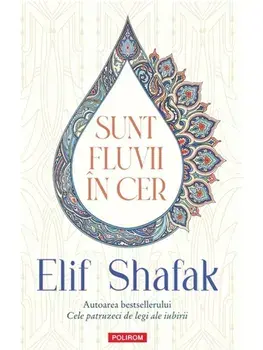 Sunt fluvii in cer/Elif Shafak