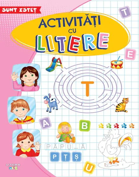 Sunt istet. Activitati cu litere