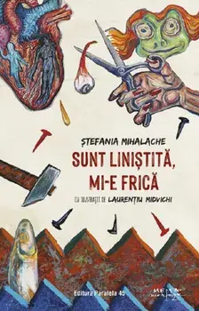Sunt linistita, mi-e frica/Stefania Mihalache