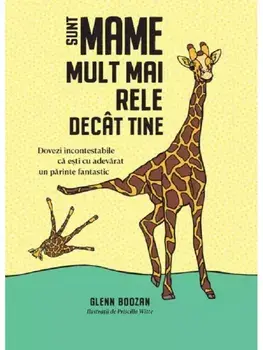 Sunt mame mult mai rele decat tine/Glenn Boozan