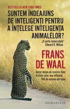 Suntem indeajuns de inteligenti pentru a intelege inteligenta animalelor?/Frans de Waal