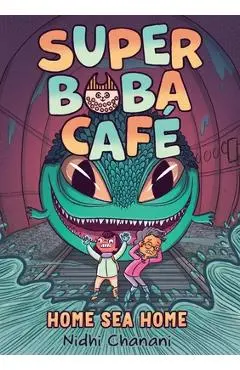 Super Boba Café #2: Home Sea Home - Nidhi Chanani