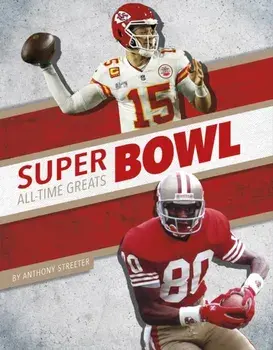 Super Bowl All-Time Greats, Hardback/Anthony Streeter