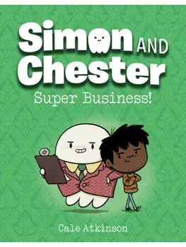 Super Business (Simon and Chester Book #6), Paperback/Cale Atkinson