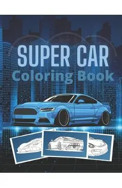 Super Car Coloring Book: Ultimate Exotic Luxury Cars Sport Designs for Kids and Adults For All Ages - Golden Mih