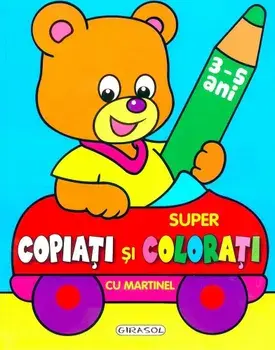 Super copiati si colorati cu Martinel/***
