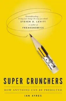 Super Crunchers, Paperback/Ian Ayres