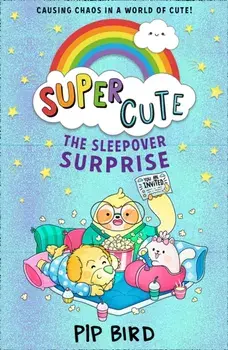 Super Cute - The Sleepover Surprise, Paperback/Pip Bird