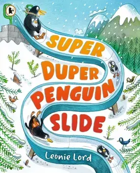 Super Duper Penguin Slide. a perfect Christmas read-aloud, Paperback/Leonie Lord