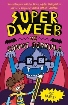 Super Dweeb vs Count Dorkula, Paperback/Jess Bradley