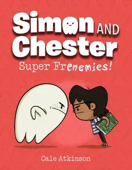 Super Frenemies (Simon and Chester Book #5), Paperback/Cale Atkinson