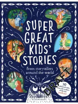 Super Great Kids' Stories. From storytellers around the world, Hardback/Kim Normanton