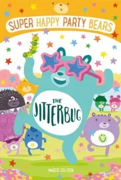 Super Happy Party Bears: The Jitterbug, Paperback/Marcie Colleen