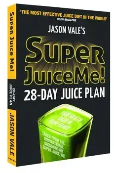 Super Juice Me!: 28-Day Juice Plan, Paperback/Vale Jason