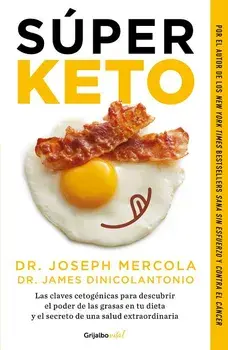 Súper Keto / Superfuel: Ketogenic Keys to Unlock the Secrets of Good Fats, Bad Fats, and Great Health, Paperback/Joseph Mercola