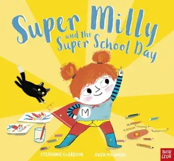 Super Milly and the Super School Day, Paperback/Stephanie Clarkson