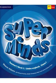 Super minds. Teacher's guide. Clasa I/Melanie Williams, Herbert Puchta, Gunter Gerngross, Peter Lewis-Jones, Bianca Popa