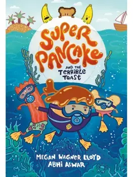 Super Pancake and the Terrible Toast. (A Graphic Novel), Paperback/Abhi Alwar